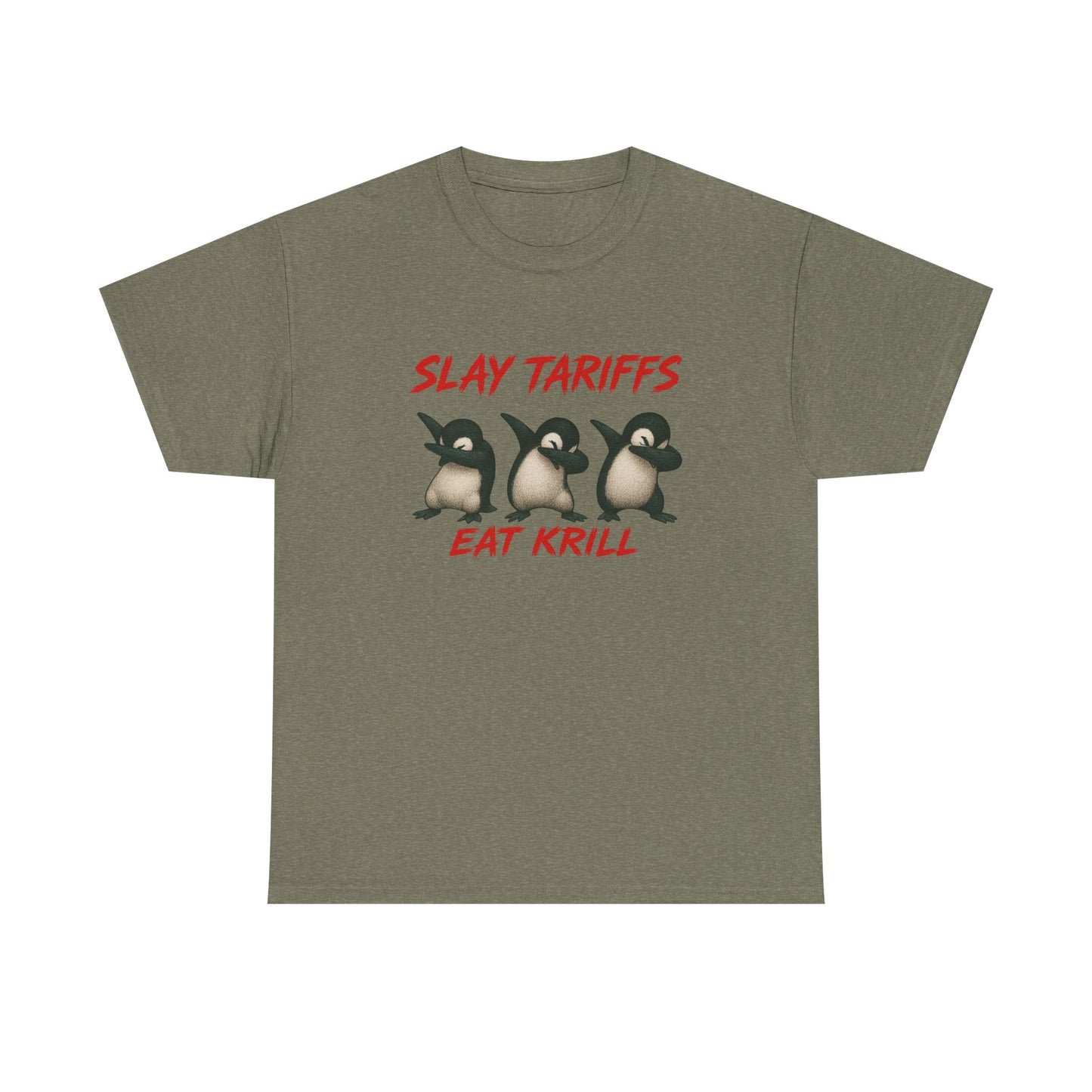 Slay Tariffs Eat Krill Penguins Do The Dab Unisex Heavy Cotton Tee