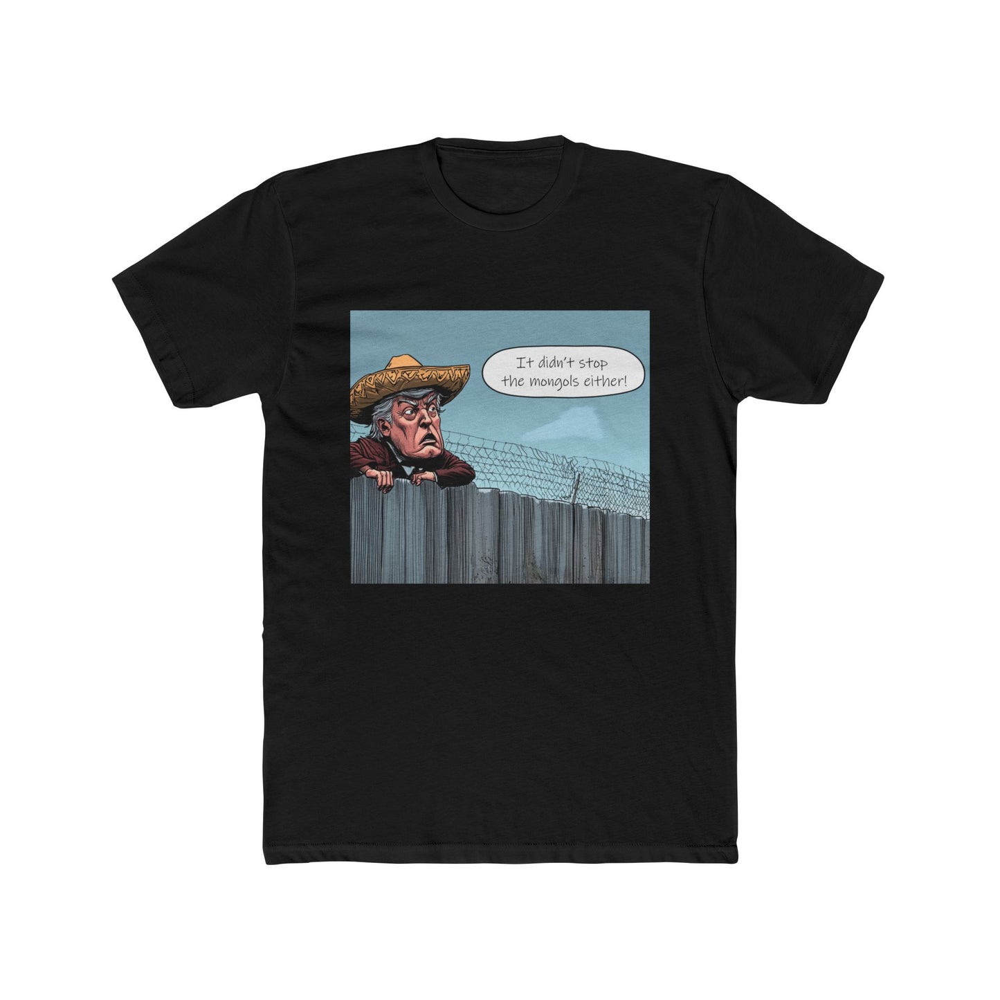 T-Shirt Trump Cartoon 'It Didn't Stop The Mongols Either' Funny Political Shirt