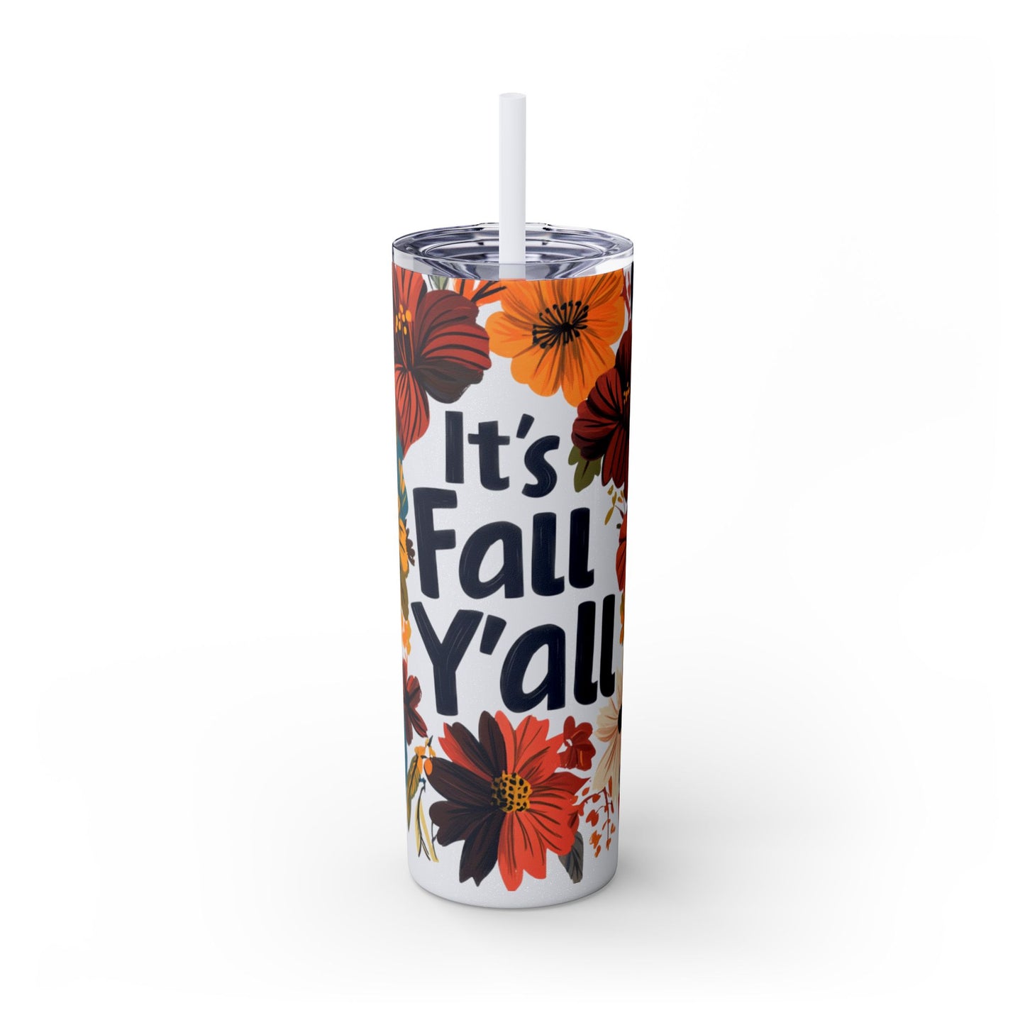 It's Fall Y'all - - Skinny Tumbler with Straw, 20oz