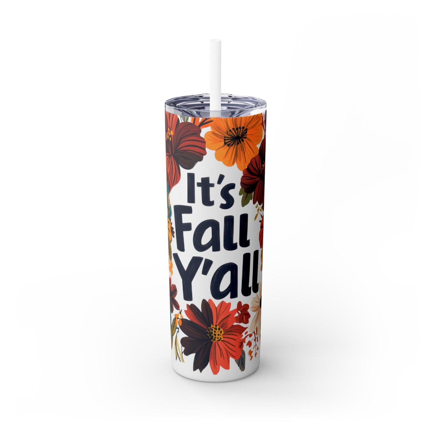 It's Fall Y'all - - Skinny Tumbler with Straw, 20oz