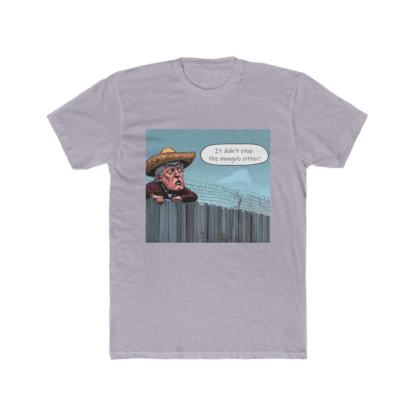T-Shirt Trump Cartoon 'It Didn't Stop The Mongols Either' Funny Political Shirt