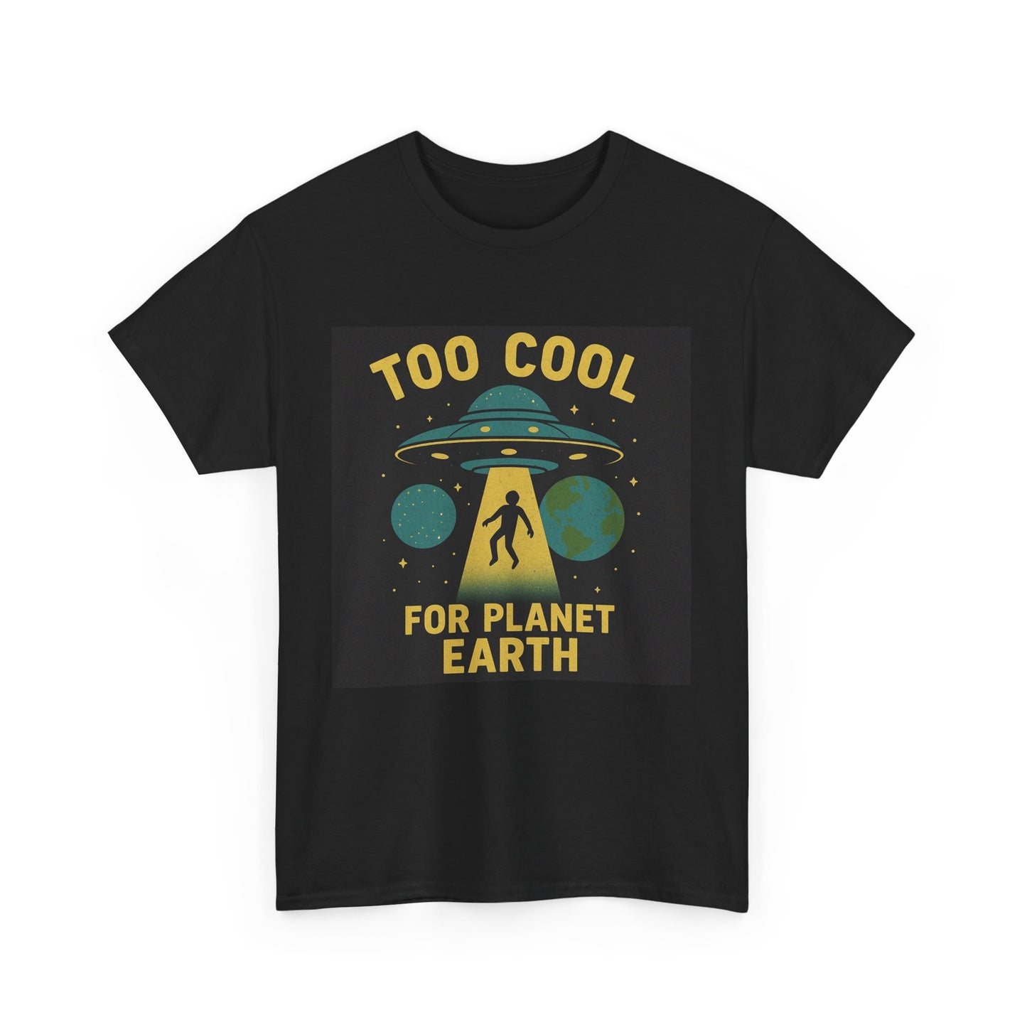 Too Cool For Planet Earth Unisex Heavy Cotton Tee - Fun Graphic Tee for Alien Lovers