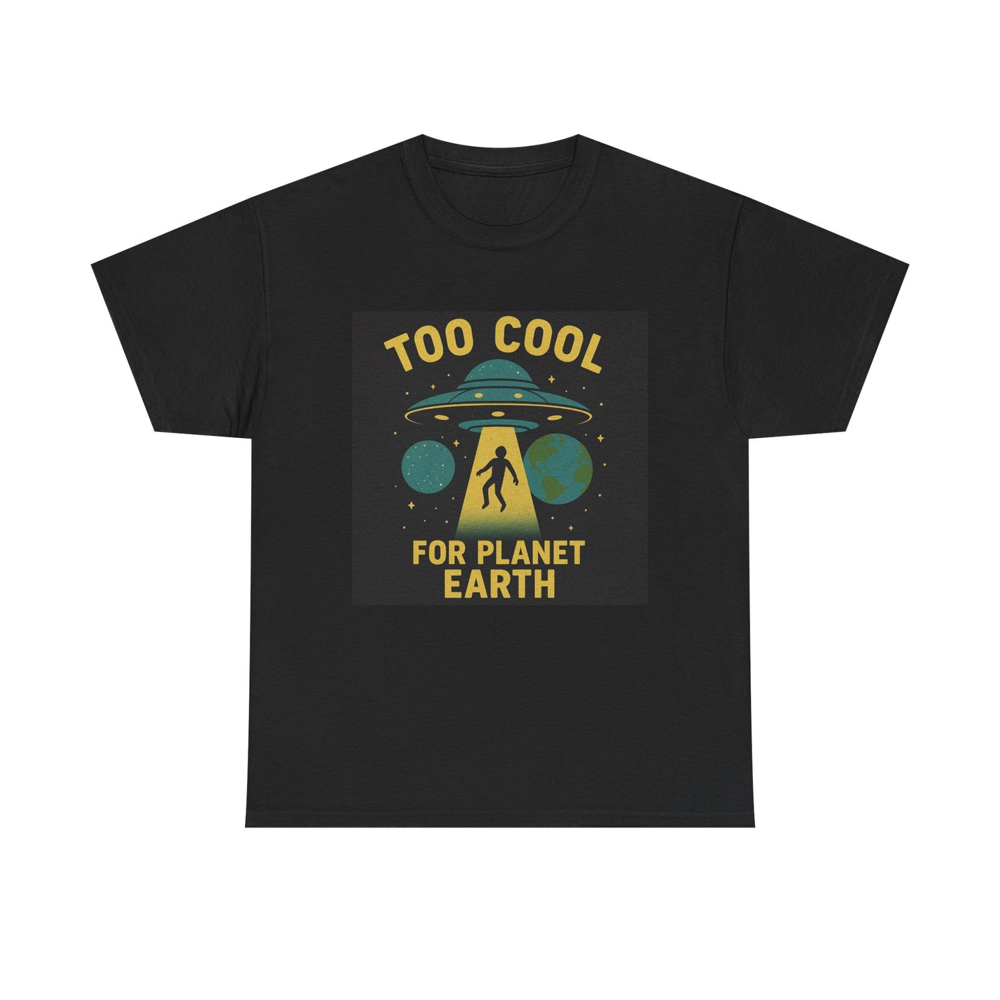 Too Cool For Planet Earth Unisex Heavy Cotton Tee - Fun Graphic Tee for Alien Lovers