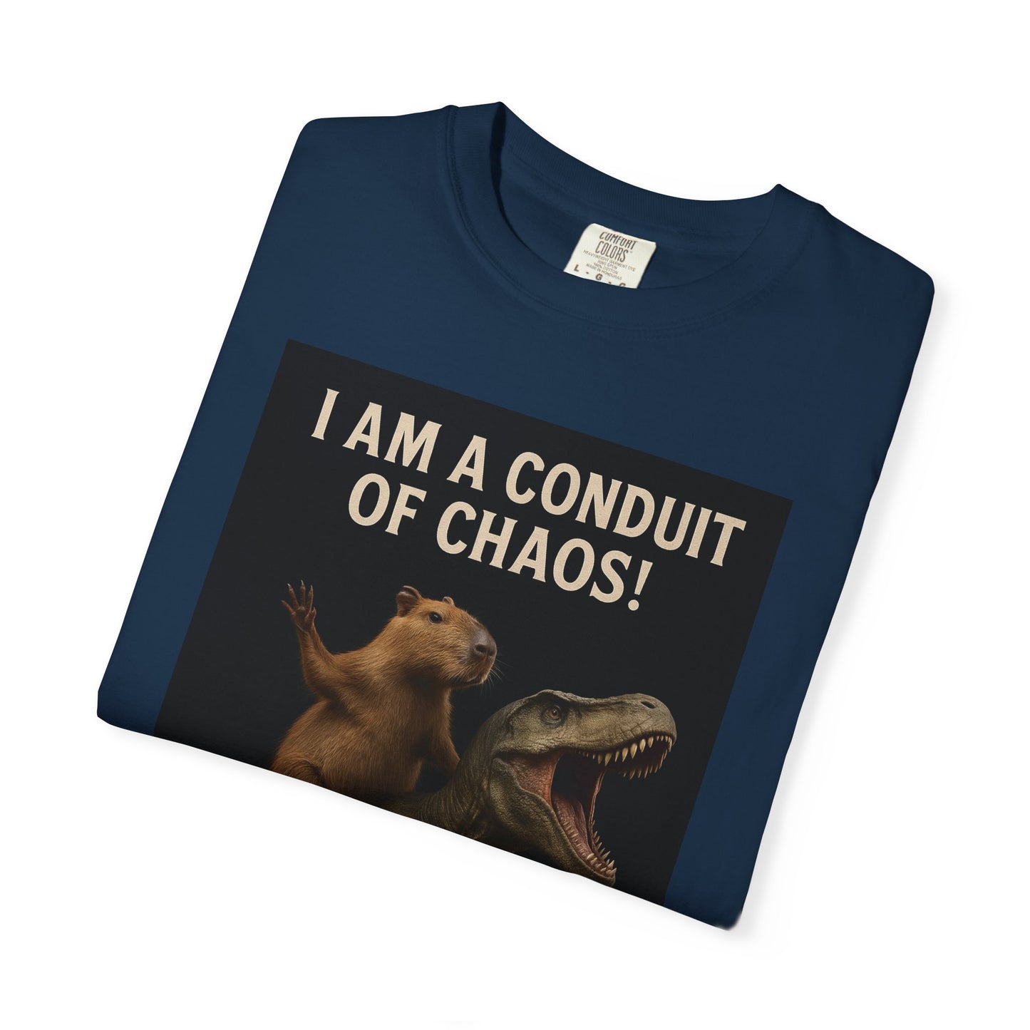 I Am a Conduit of Chaos! Capybara riding a T-Rex Unisex Garment-Dyed T-Shirt, Funny Dino Tee, Cool Graphic Shirt, Perfect Gift for Friends, Unique Casual Wear
