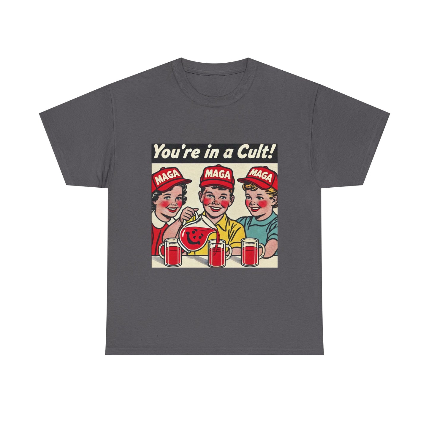 MAGA You're in a Cult T-Shirt