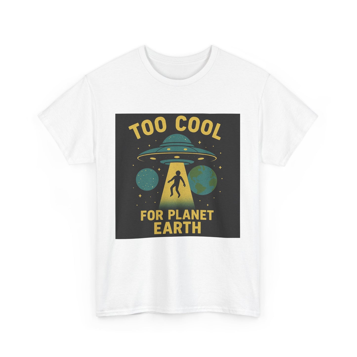 Too Cool For Planet Earth Unisex Heavy Cotton Tee - Fun Graphic Tee for Alien Lovers
