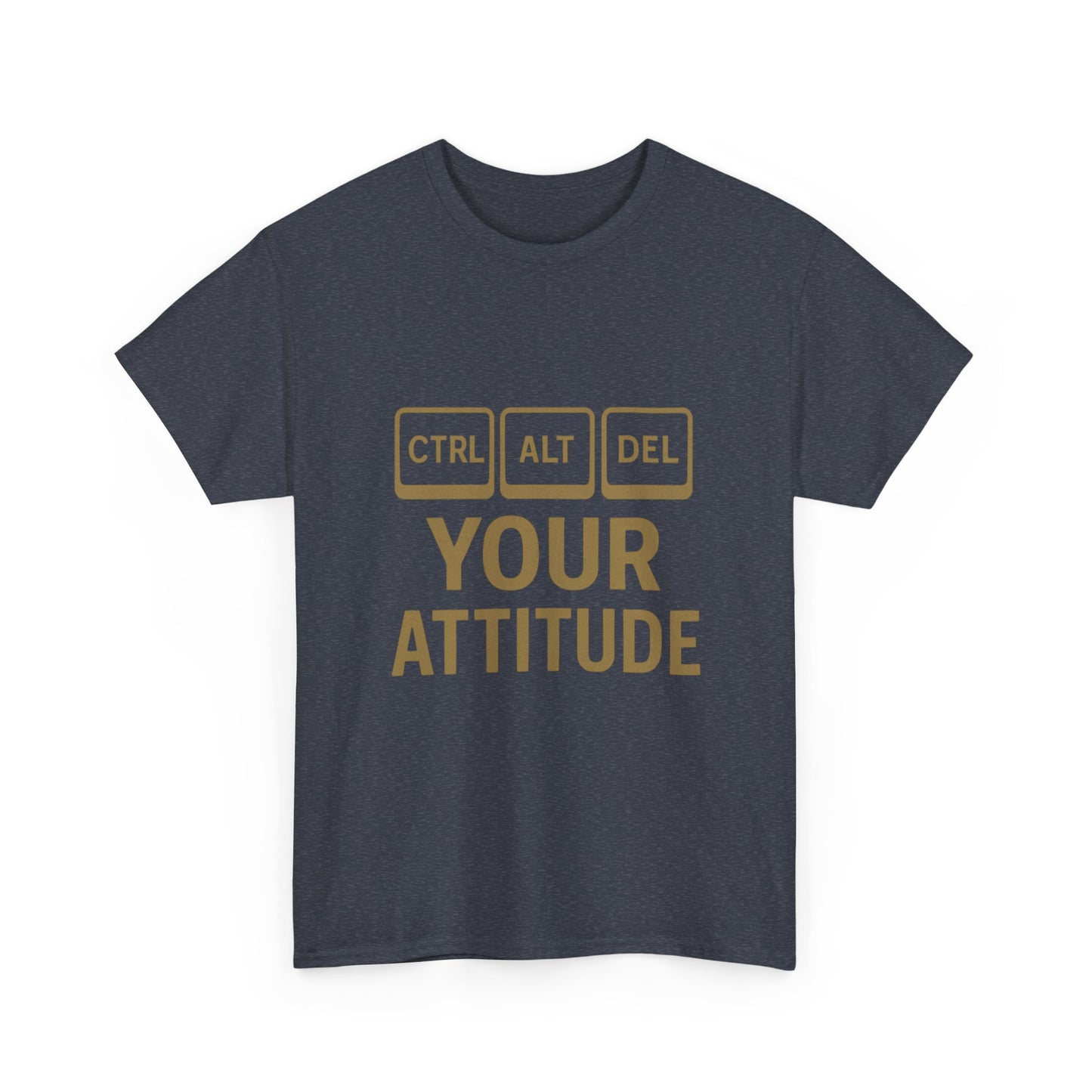 CTRL ALT DEL Your Attitude Unisex Heavy Cotton Tee - Perfect for Tech Lovers & Casual Wear