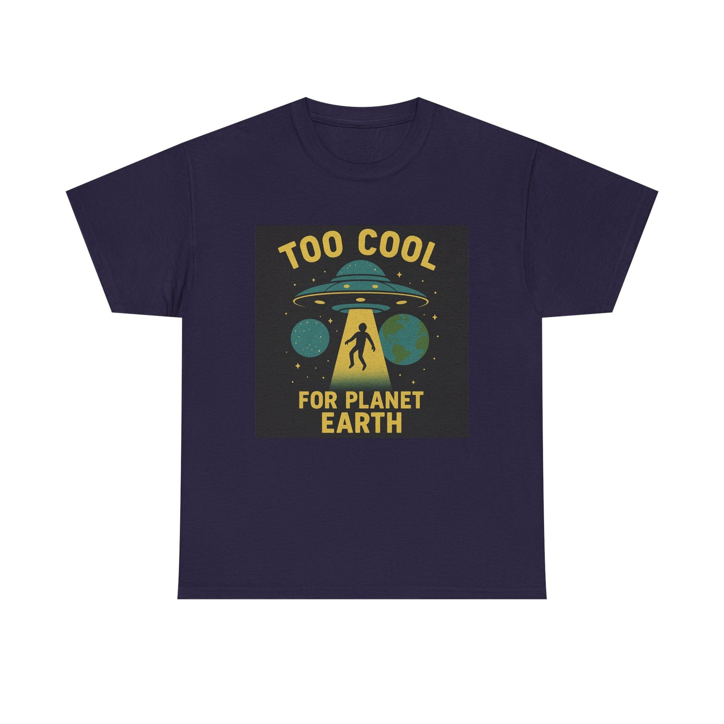 Too Cool For Planet Earth Unisex Heavy Cotton Tee - Fun Graphic Tee for Alien Lovers