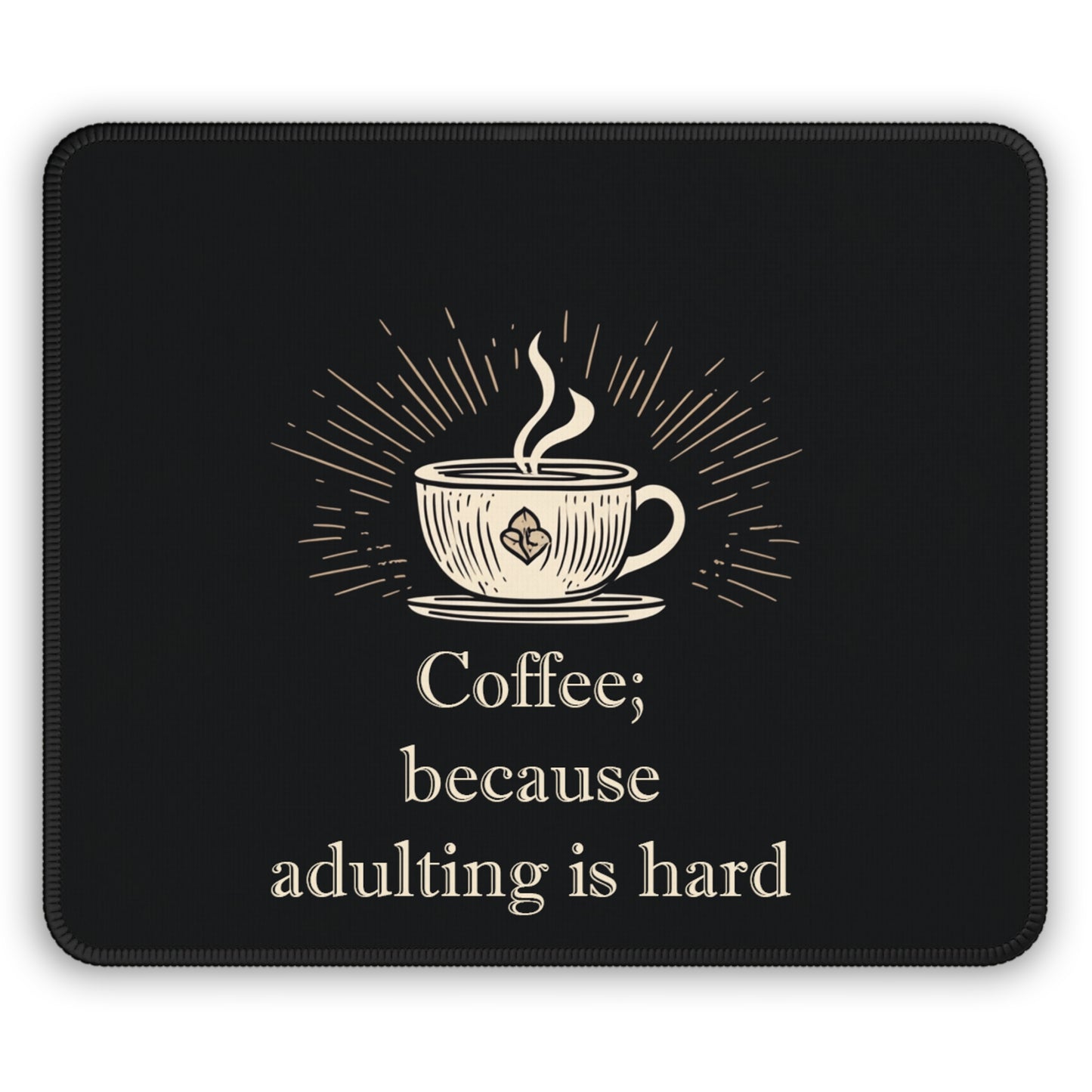 Coffee; because adulting is hard - Gaming Mouse Pad