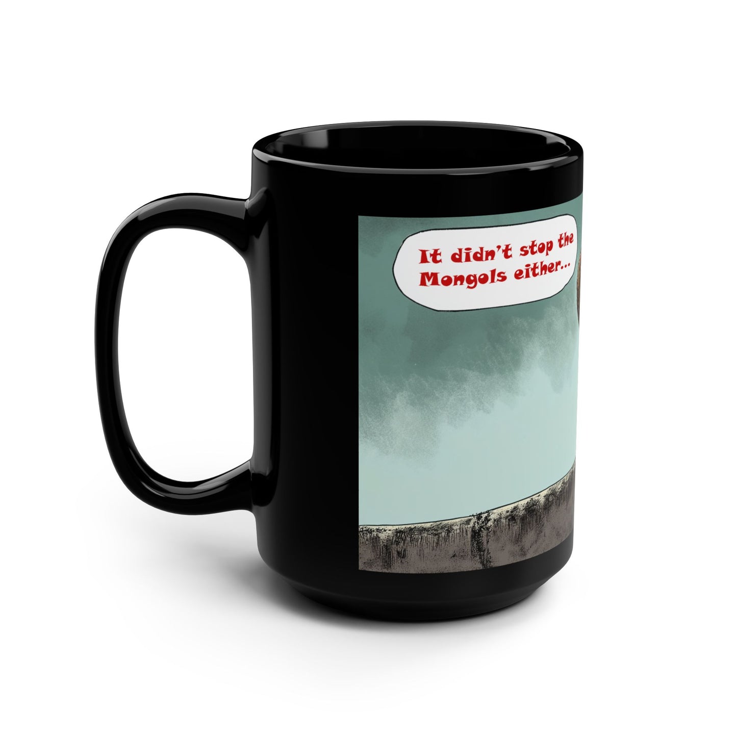 Mug - DJT Cartoon 'It Didn't Stop the Mongols Either' Build the Wall Funny Mug - 15oz Black