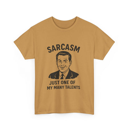 Funny Sarcasm Unisex Heavy Cotton Tee - Just One of My Many Talents Shirt