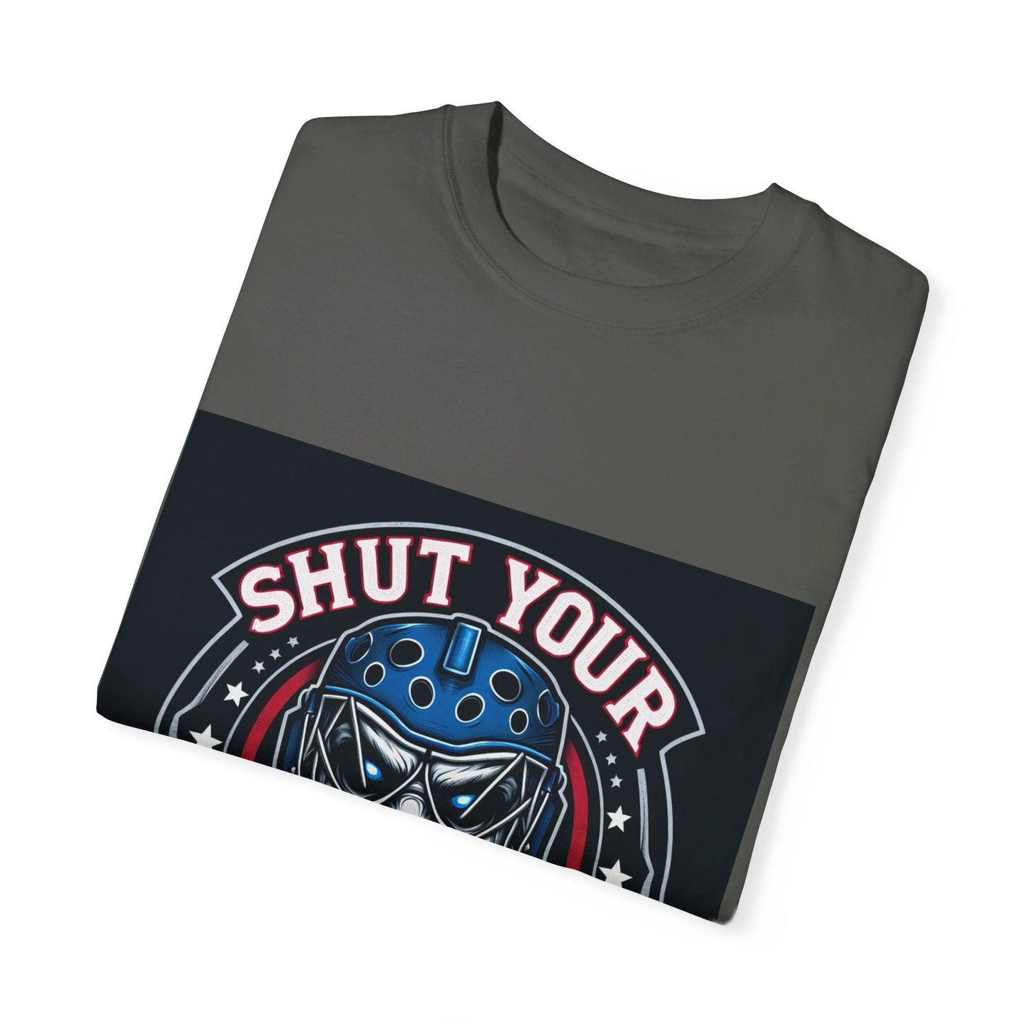 Shut your five hole hockey - Unisex Garment-Dyed T-shirt