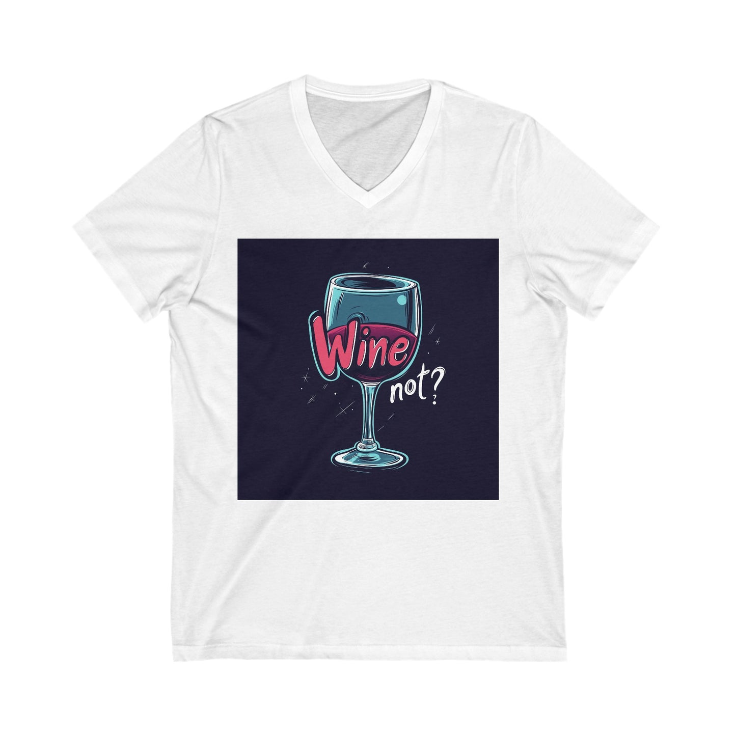 Wine not - Unisex Jersey Short Sleeve V-Neck Tee