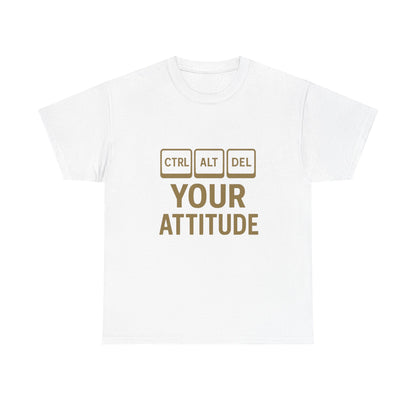 CTRL ALT DEL Your Attitude Unisex Heavy Cotton Tee - Perfect for Tech Lovers & Casual Wear