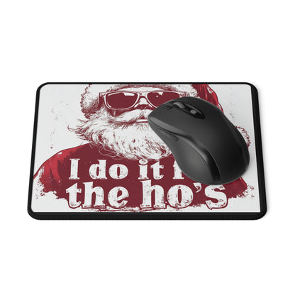 Mouse Pad Gaming Santa 'I do it for the Ho's'