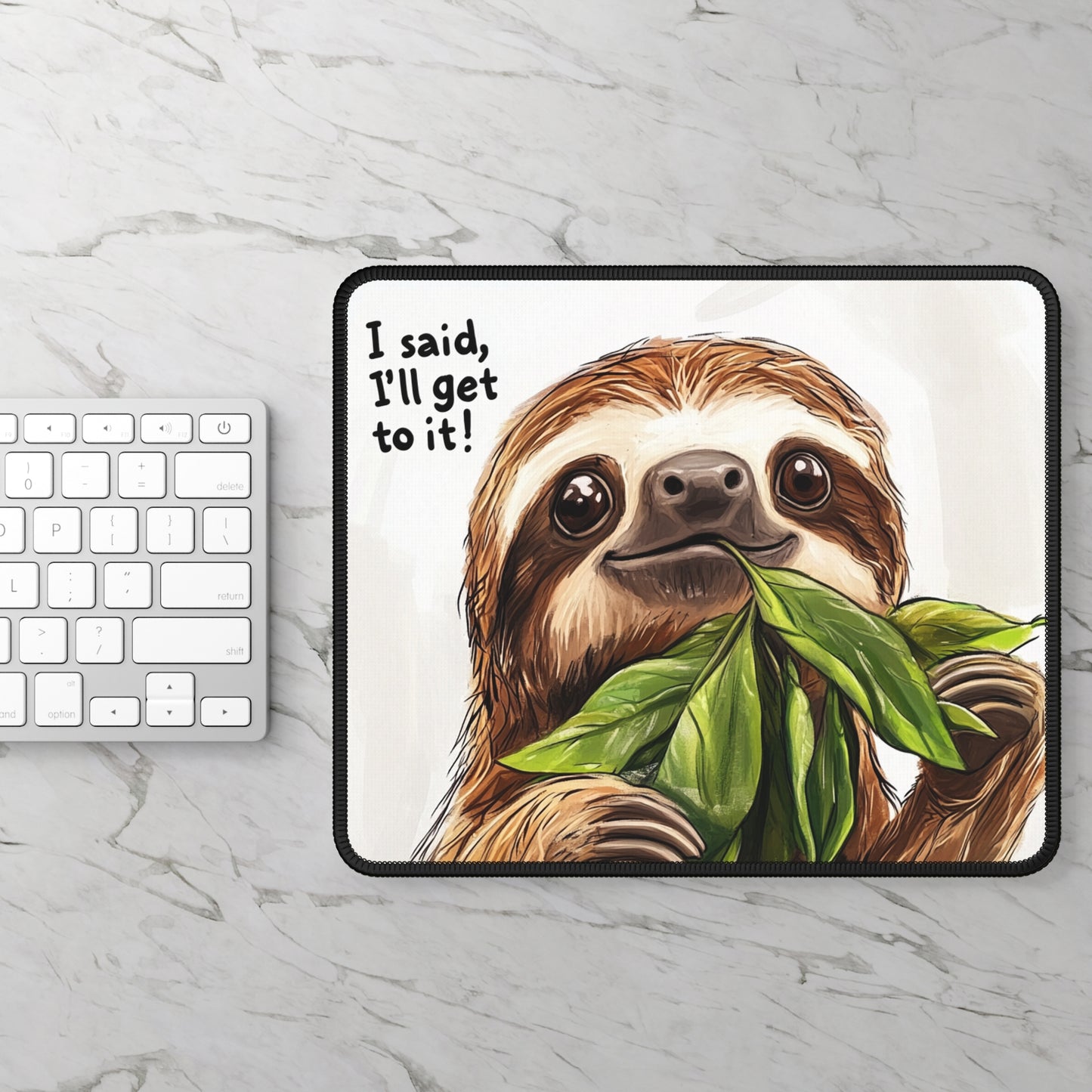 Sloth, I said I'll get to it - Gaming Mouse Pad