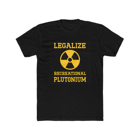 Legalize Recreational Plutonium Unisex Cotton Crew Tee, Funny Graphic Tee, Gift for Science Lovers, Quirky T-Shirt, Casual Wear