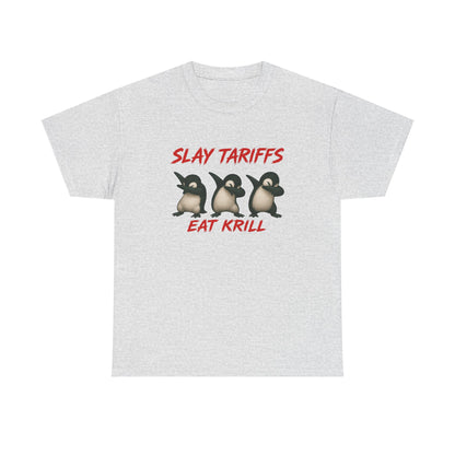 Slay Tariffs Eat Krill Penguins Do The Dab Unisex Heavy Cotton Tee