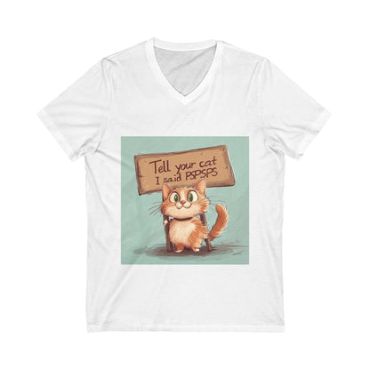 Tell your cat - Unisex Jersey Short Sleeve V-Neck Tee