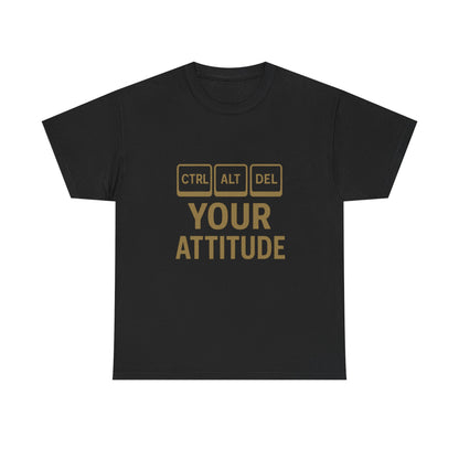 CTRL ALT DEL Your Attitude Unisex Heavy Cotton Tee - Perfect for Tech Lovers & Casual Wear