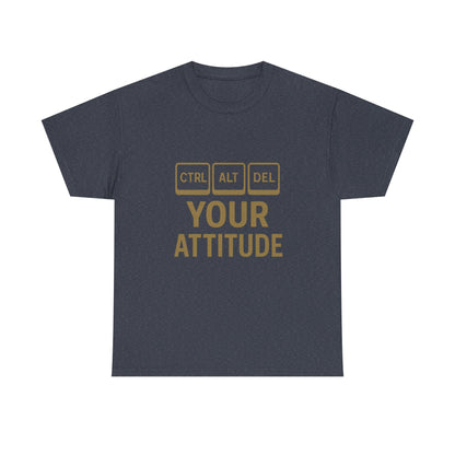 CTRL ALT DEL Your Attitude Unisex Heavy Cotton Tee - Perfect for Tech Lovers & Casual Wear