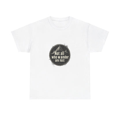 Not all who wander are lost - Unisex Heavy Cotton Tee